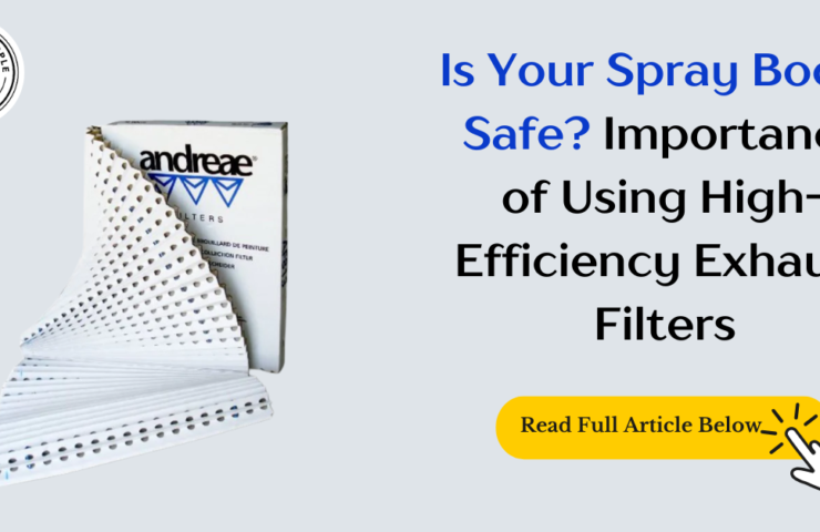 Is Your Spray Booth Safe The Importance of Using High-Efficiency Exhaust Filters